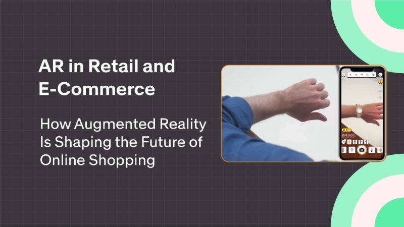 AR in Retail and E-commerce Industries