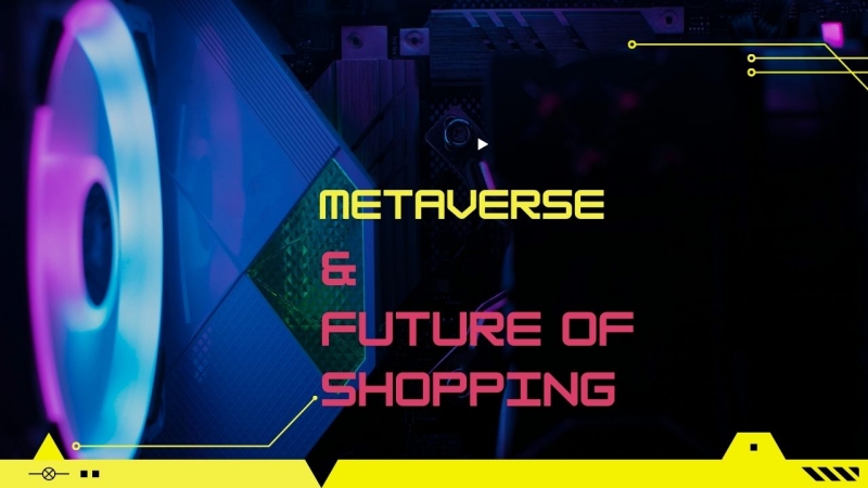 Metaverse and the Future of Shopping