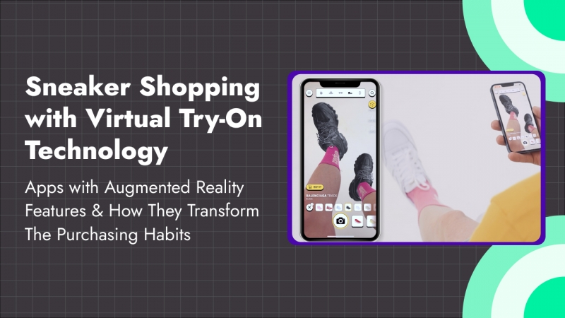 Virtual Try-on Sneaker Shopping: Elevating the Retail Experience with AR Apps